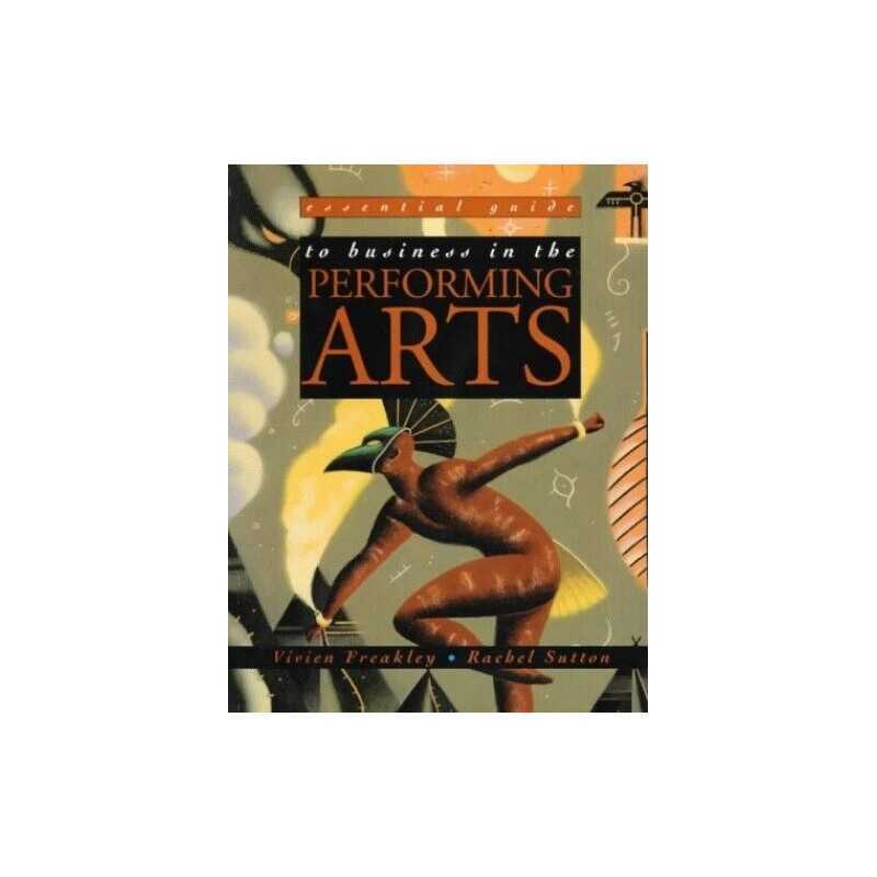 Essential Guide Business In The Performing Arts (... by Sutton, Rachel Paperback