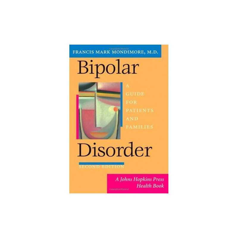 Bipolar Disorder: A Guide for Patients and ... by Mondimore, Francis M Paperback