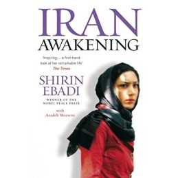 Iran Awakening: A memoir of revolution and hope by Ebadi, Shirin Paperback Book