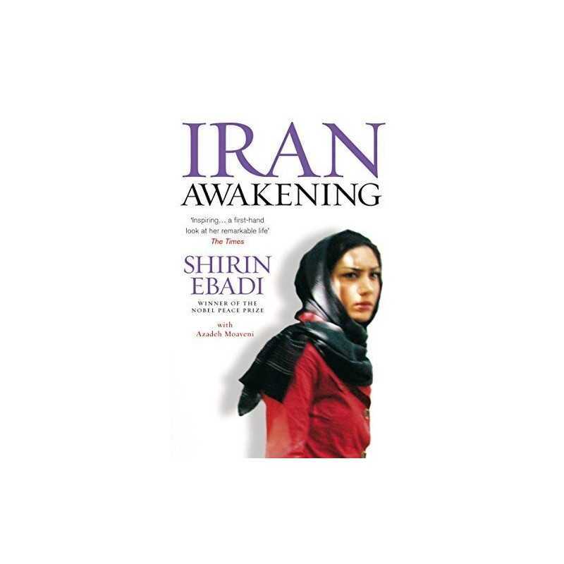 Iran Awakening: A memoir of revolution and hope by Ebadi, Shirin Paperback Book