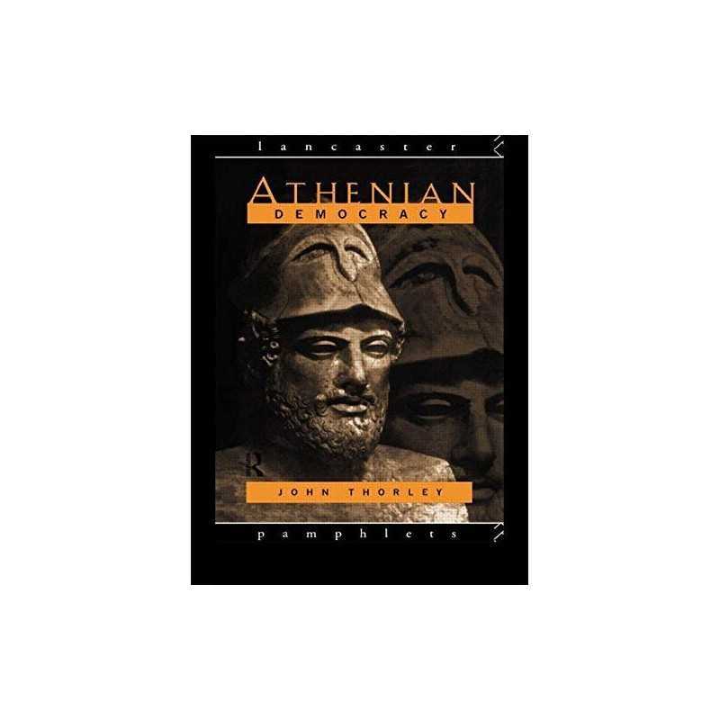 Athenian Democracy (Lancaster Pamphlets in Ancient... by Thorley, John Paperback