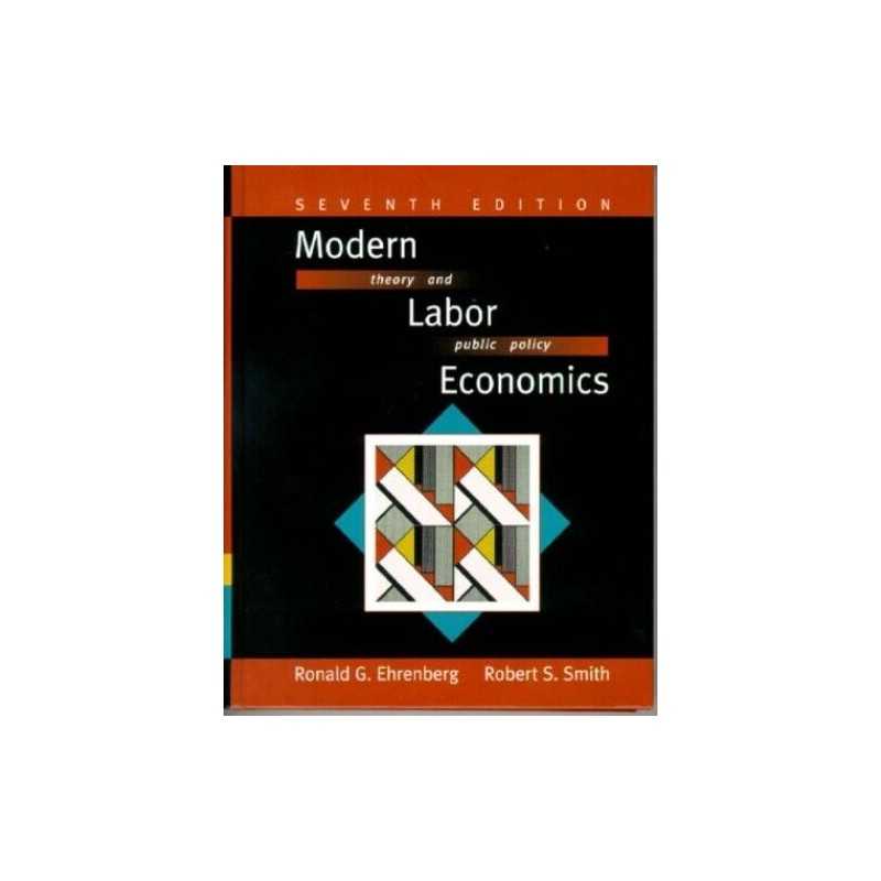 Modern Labor Economics: Theory and ..., Smith, Robert S