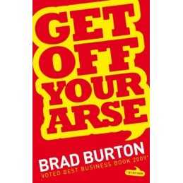 Get Off Your Arse by Brad Burton 1907451005