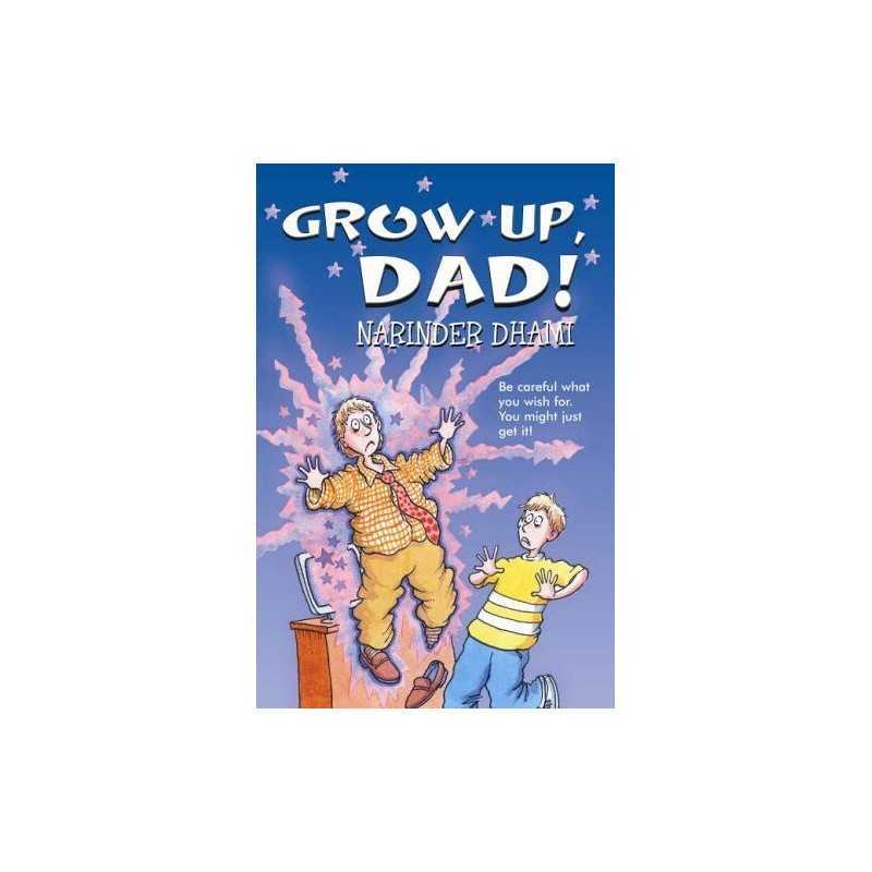 Grow Up, Dad! (9 to 12) by Dhami, Narinder Paperback Book