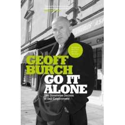 Go It Alone: The Streetwise Secrets of Self Employm... by Burch, Geoff Paperback
