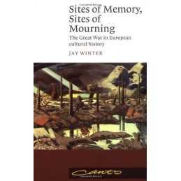 Sites of Memory, Sites of Mourning: The Great War in... by Winter, Jay Paperback