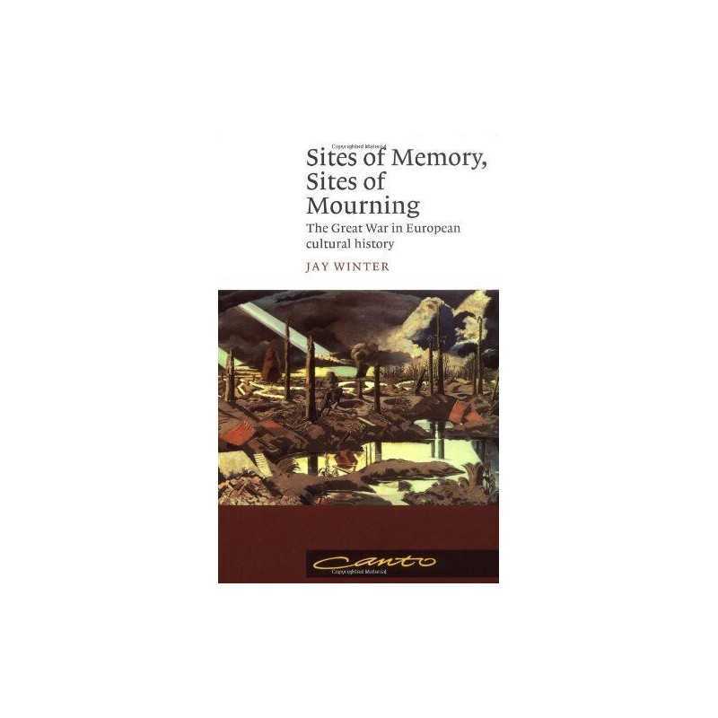 Sites of Memory, Sites of Mourning: The Great War in... by Winter, Jay Paperback