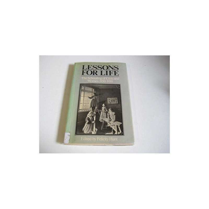 Lessons for Life: Schooling of Girls and Women, 1850-1950 by HUNT Paperback The