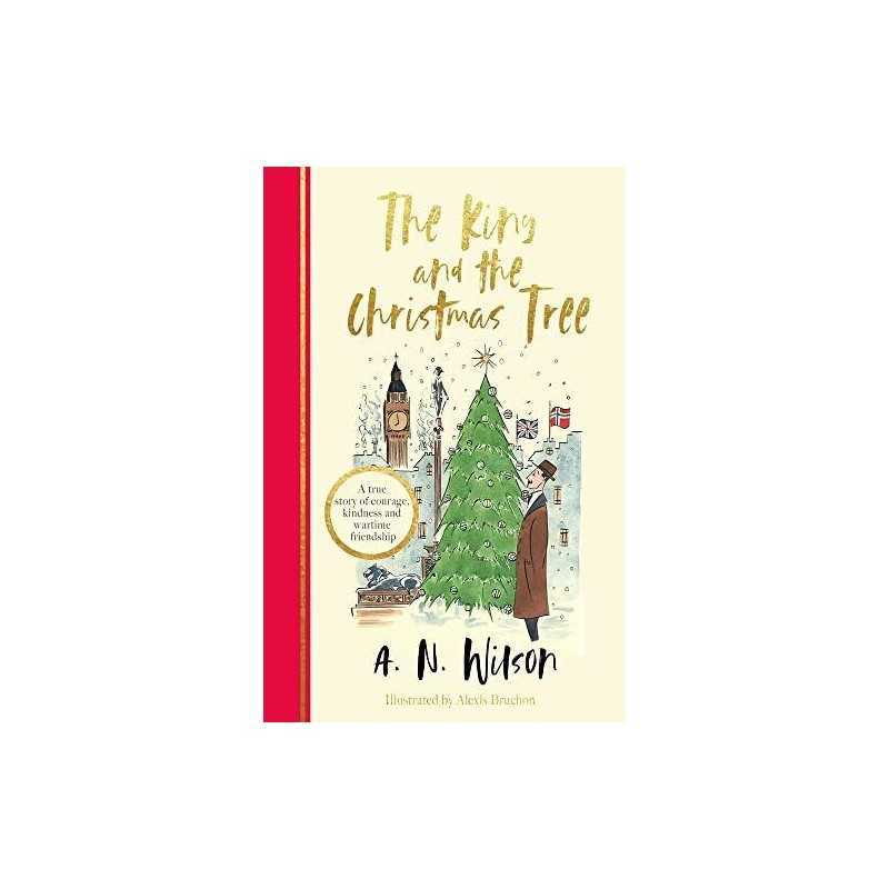 The King and the Christmas Tree: A heartwarming story and bea... by Wilson, A.N.