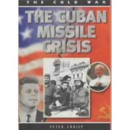 The Cold war: The Cuban Missile Crisis by Chrisp, Peter Hardback Book