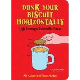 Dunk Your Biscuit Horizontally: 106 Strange Scienti... by Mudde, Tonie Paperback