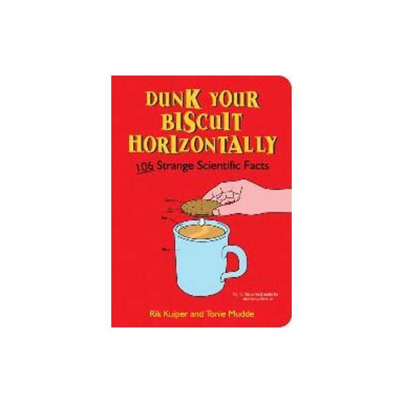 Dunk Your Biscuit Horizontally: 106 Strange Scienti... by Mudde, Tonie Paperback