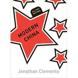 Modern China: All That Matters by Clements, Jonathan Book
