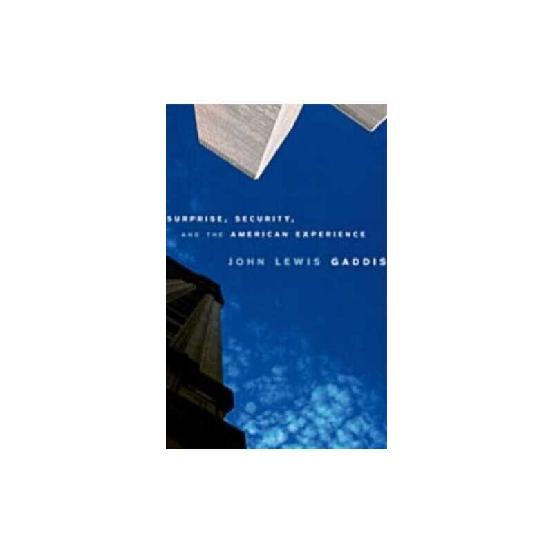 Surprise, Security, and the American Experienc... by Gaddis, John Lewis Hardback