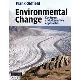 Environmental Change: Key Issues and Alternative... by Oldfield, Frank Paperback