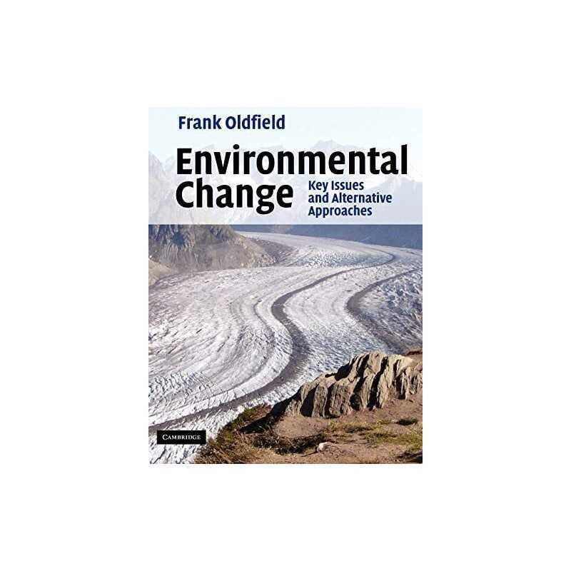Environmental Change: Key Issues and Alternative... by Oldfield, Frank Paperback