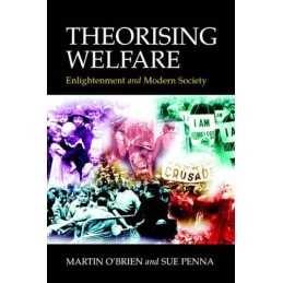Theorising Welfare: Enlightenment and Modern Society by Sue Penna Paperback The