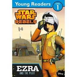 Star Wars Rebels: Ezra and the Pilot: Star Wars Young Readers by Lucasfilm Book