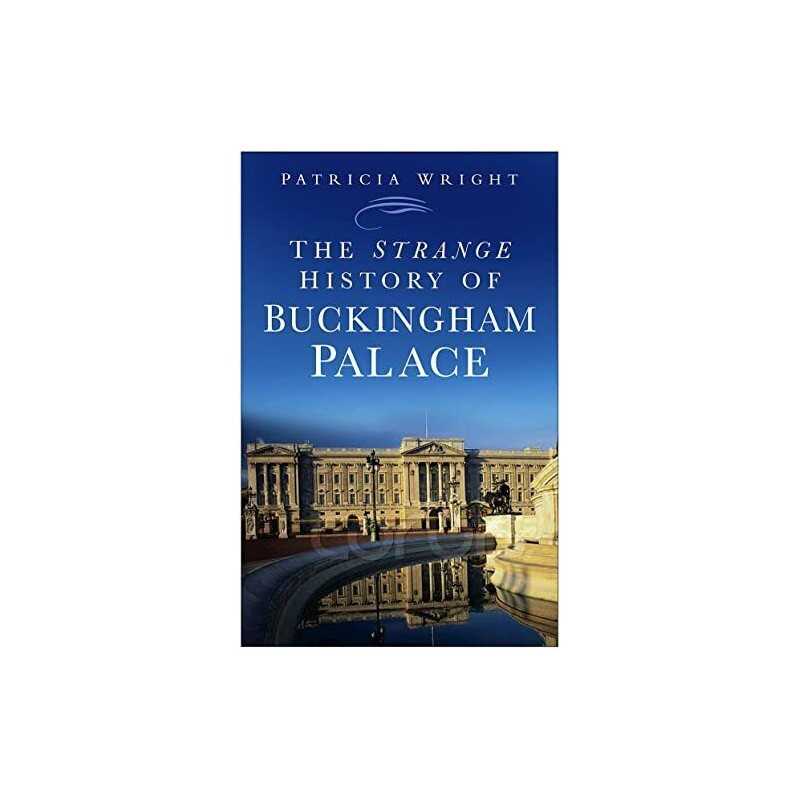 The Strange History of Buckingham Palace by Wright Paperback Book  Fast