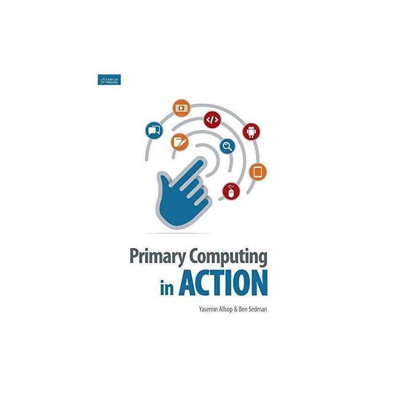 Primary Computing in Action by Ben Sedman Book