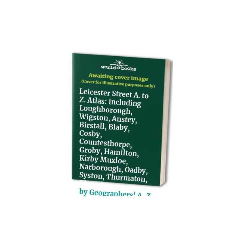 Leicester Street A. to Z. Atlas: including L... by Geographers A-Z Map Hardback