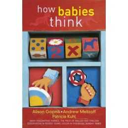 How Babies Think: The Science of Childhood by Kuhl, Patricia K Paperback Book