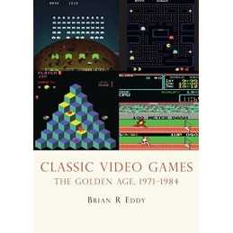 Classic Video Games: The Golden Age 1971?1984: 639 (Shire... by Eddy, Brian R.