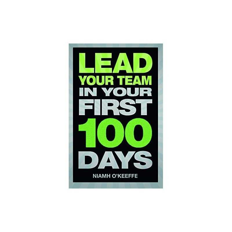 Lead Your Team in Your First 100 Days (Financial Times Ser... by OKeeffe, Niamh