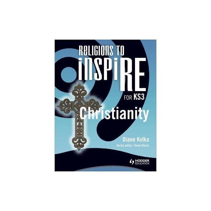 Religions to InspiRE for KS3: Christia..., Kolka, Diane