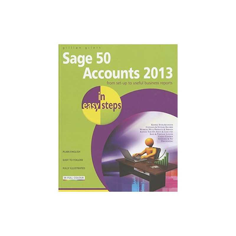 Sage 50 Accounts 2013 in easy steps by Gillian Gilert Book