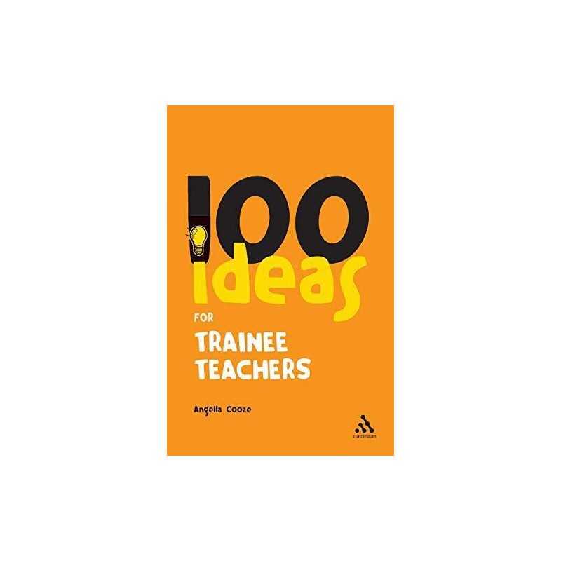 100 Ideas for Trainee Teachers: 2 (Continuum One ... by Cooze, Angella Paperback