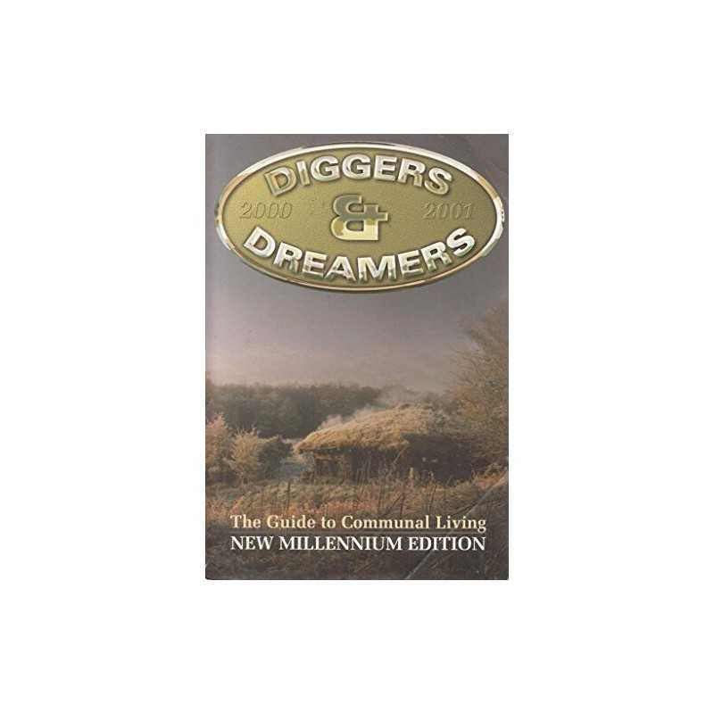 Diggers and Dreamers: The Guide to Communal Living (...