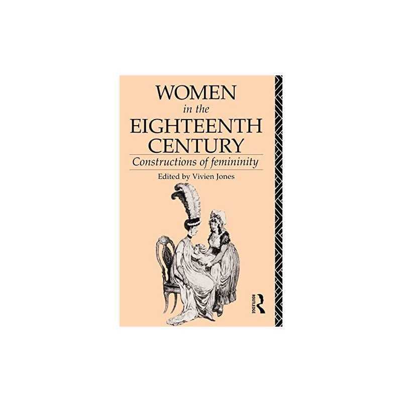 Women in the Eighteenth Century: Constructions of ... by Jones, Vivien Paperback