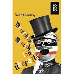 Deutschland Deutschland Uber Alles: Ein Bilderbuch v. Kurt... by Tucholsky, Kurt