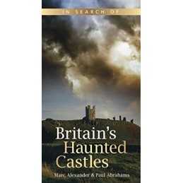 In Search of Britains Haunted Castles by Alexander, Marc Book  Fast