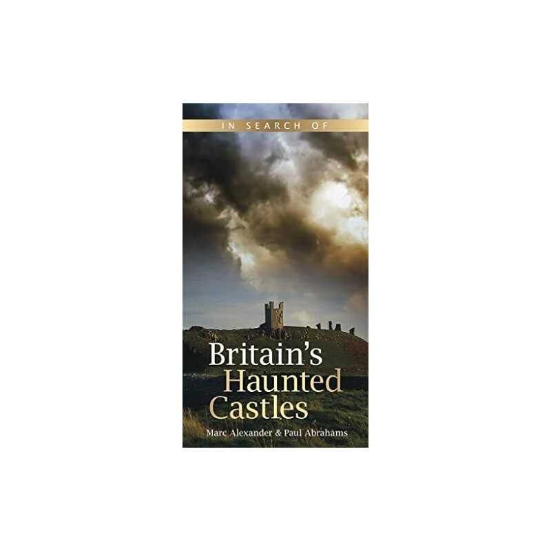 In Search of Britains Haunted Castles by Alexander, Marc Book  Fast