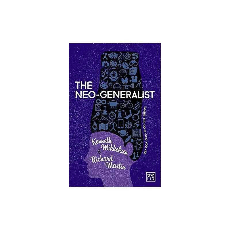 The Neo-Generalist: Where You Go is Who You Are by Richard Martin Book