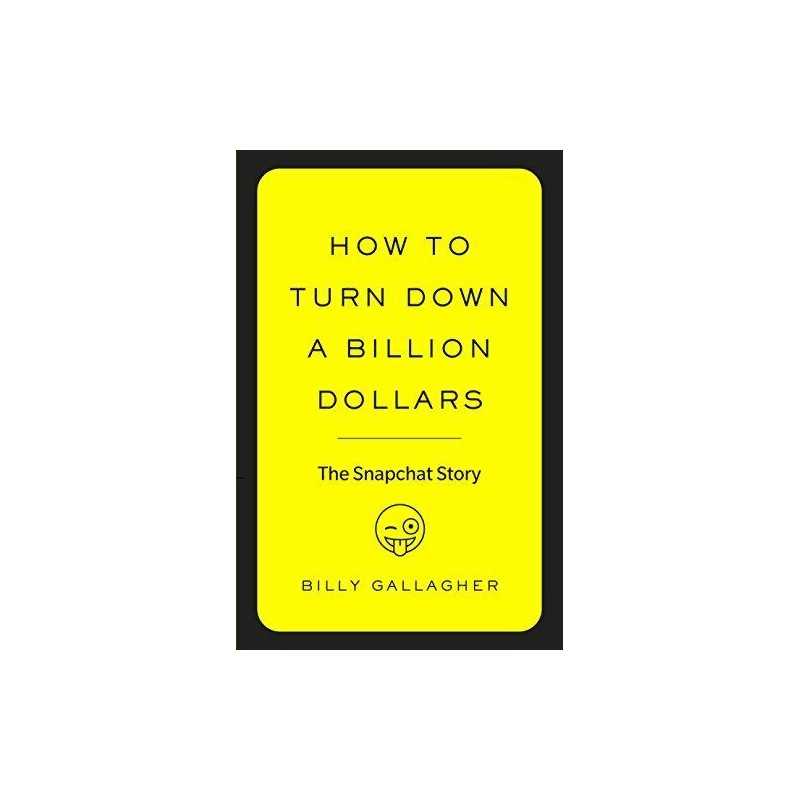 How to Turn Down a Billion Dollars:..., Gallagher, Bill