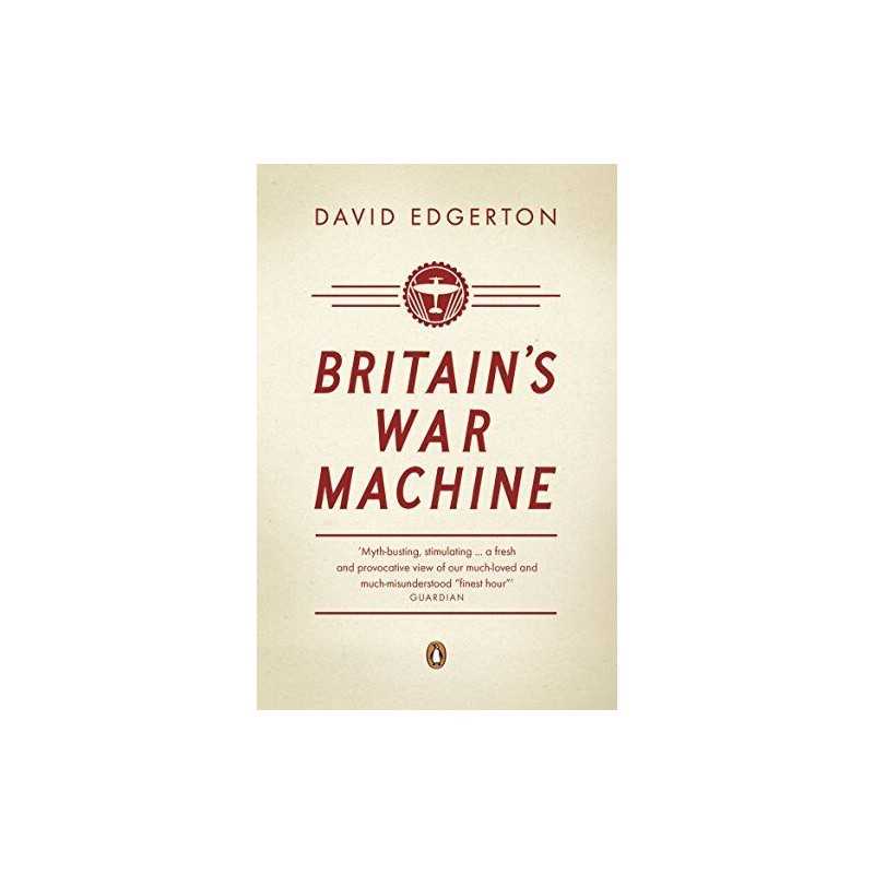 Britains War Machine: Weapons, Res..., Edgerton, David