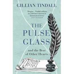 The Pulse Glass: And the beat of ot..., Tindall, Gillia