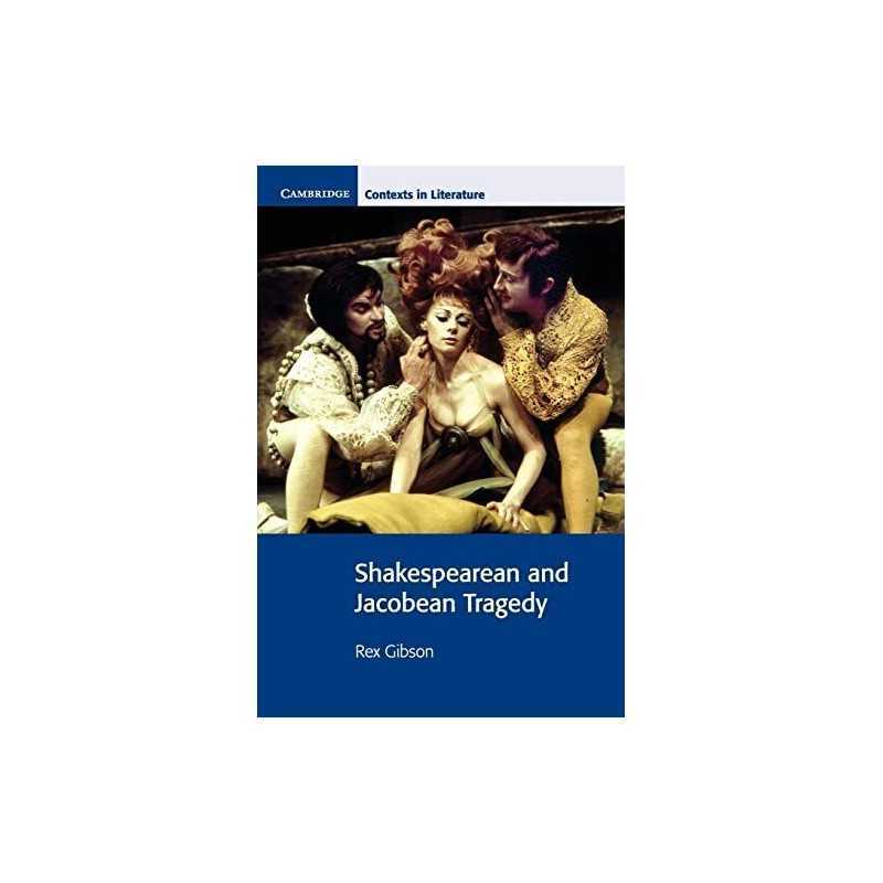 Shakespearean and Jacobean Tragedy (Cambridge Contex... by Gibson, Rex Paperback