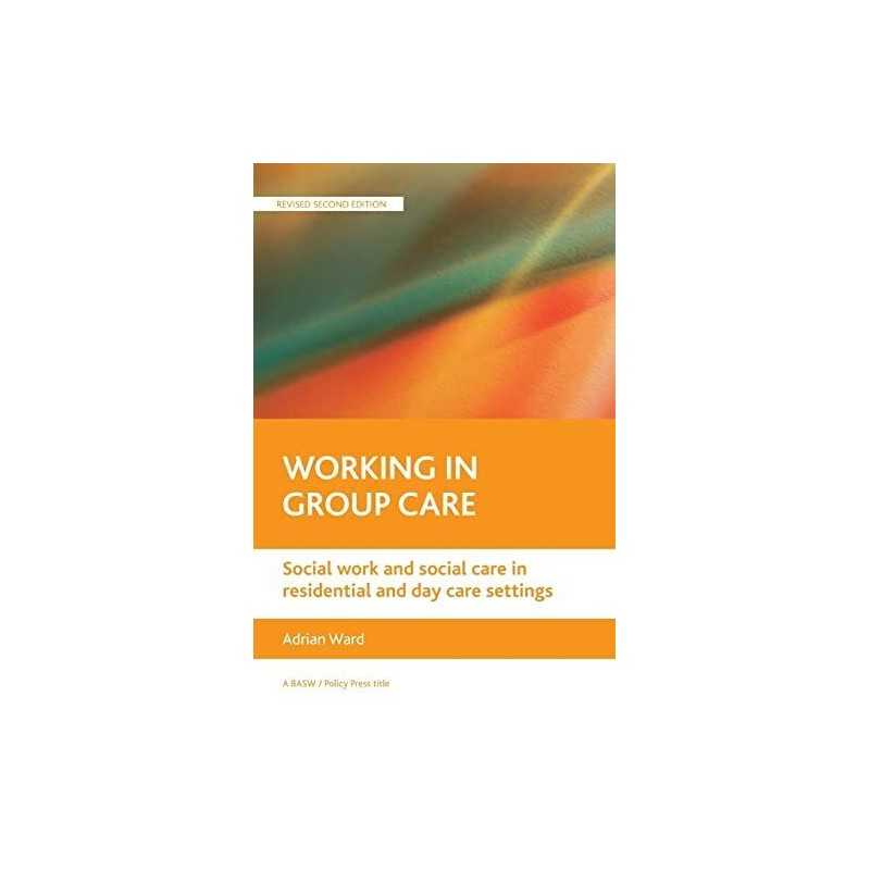 Working in group care: Social work and social care ... by Ward, Adrian Paperback