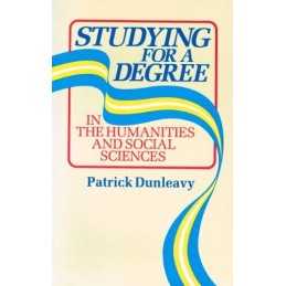Studying For A Degree - In The Humanities And S... by Patrick Dunleavy Paperback