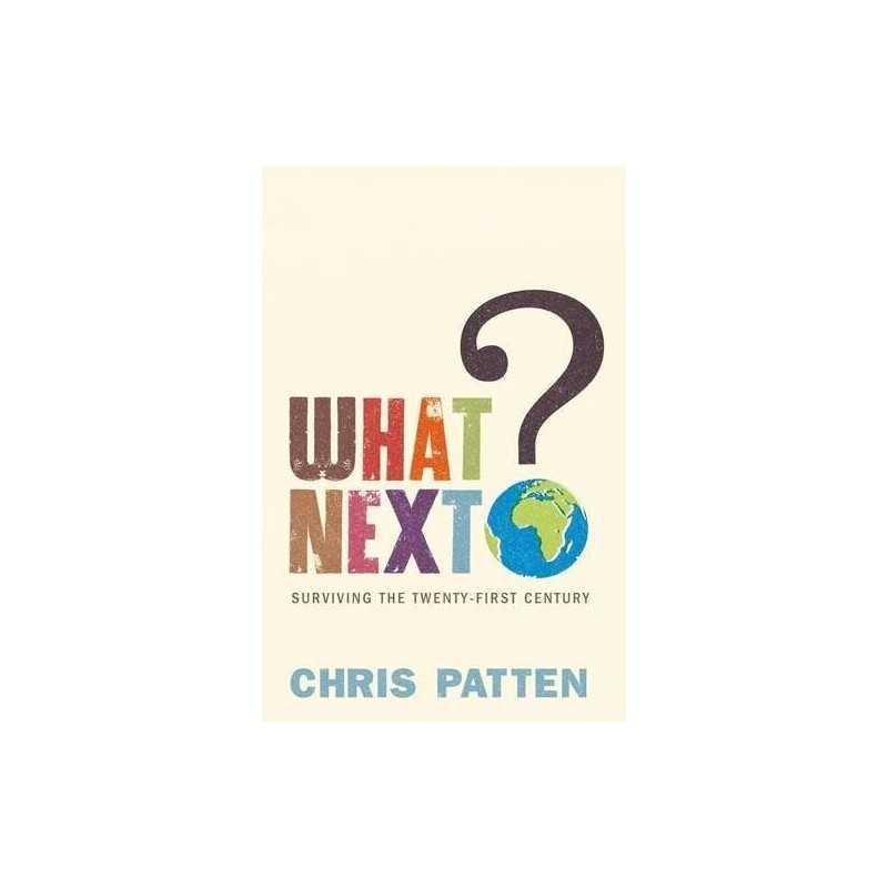 What Next?: Surviving the Twenty-firs..., Patten, Chris