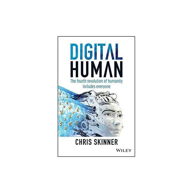 Digital Human: The Fourth Revolution of Humanity Includes E... by Skinner, Chris