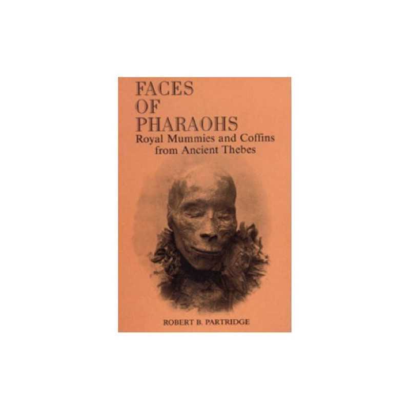Faces of Pharaohs: Royal Mummies and Coffins... by Partridge, Robert B. Hardback