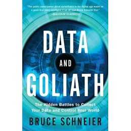 Data and Goliath: The Hidden Battles to Collect Your Data a... by Bruce Schneier