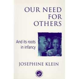 Our Needs for Others and Its Roots in Infancy by Klein, Josephine Paperback The