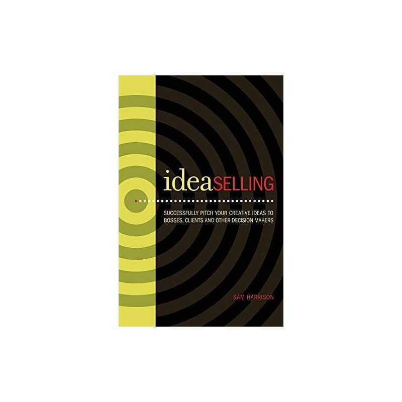 IdeaSelling: Successfully Pitch Your ..., Harrison, Sam