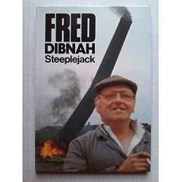 Fred Dibnah, Steeplejack by Dibnah, Fred Paperback Book